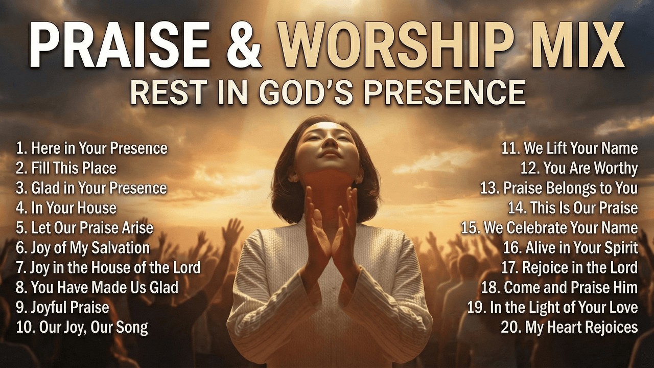 Praise & Worship Mix | Rest in God’s Presence
