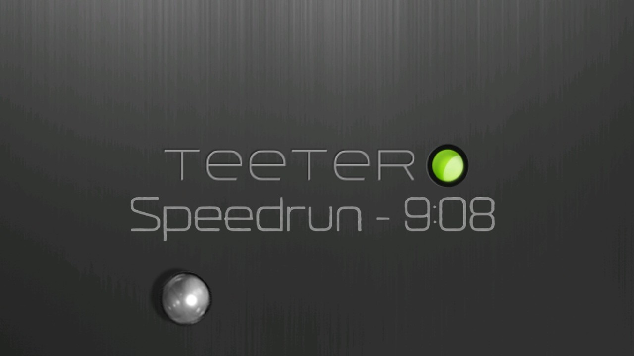 HTC Teeter Speedrun Any% in 9:08 (5:22 IGT)