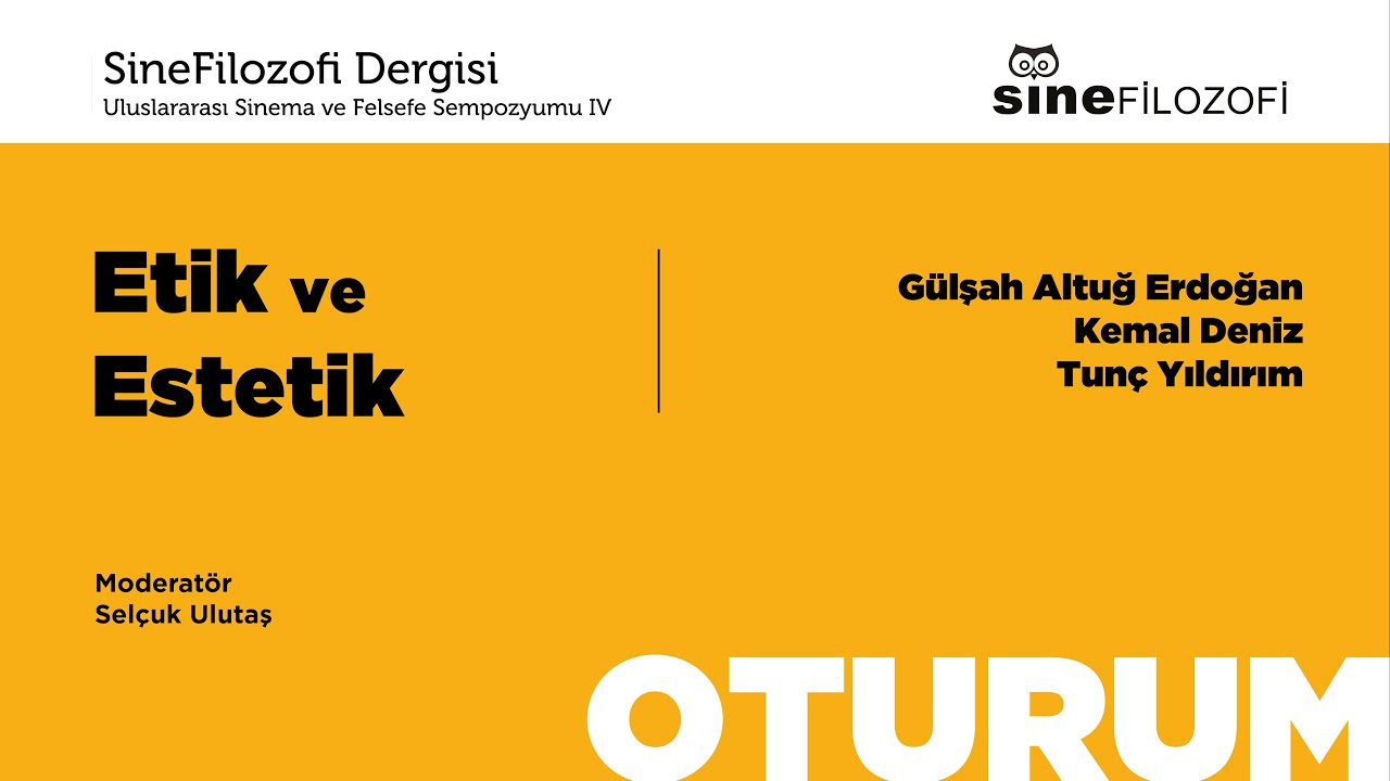 Oturum: Etik ve Estetik  |  Uluslararası Sinema ve Felsefe Sempozyumu IV