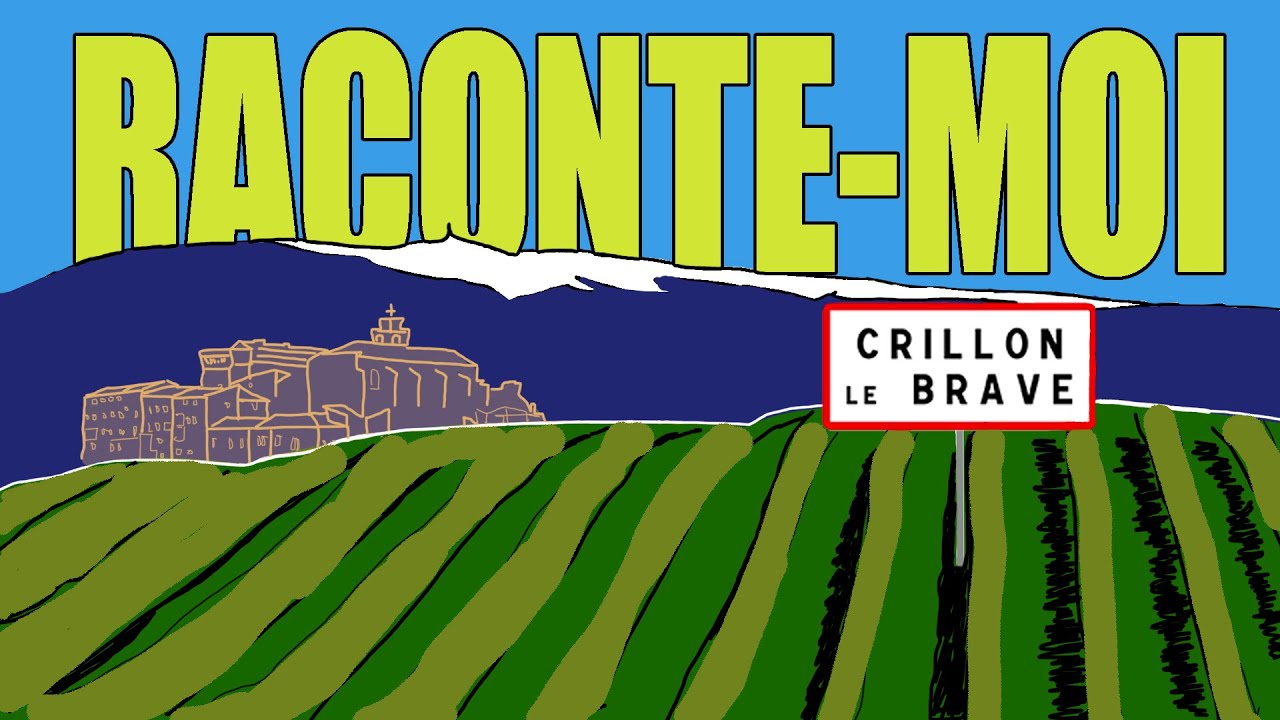 Raconte-moi : Crillon-Le-Brave