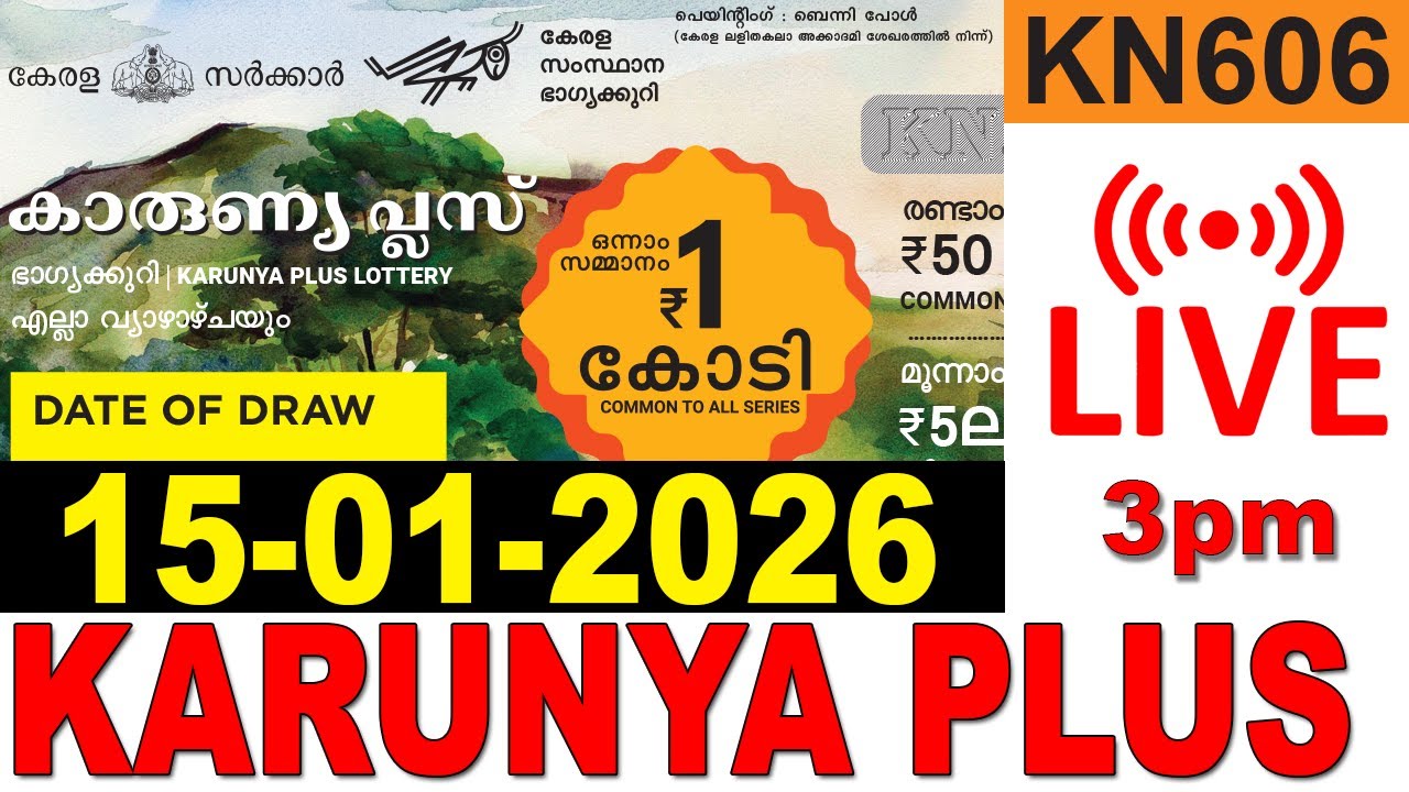 KARUNYA-PLUS KN-606 KERALA LOTTERY LIVE LOTTERY RESULT TODAY 15/01/2026 | KERALA LOTTERY LIVE RESULT