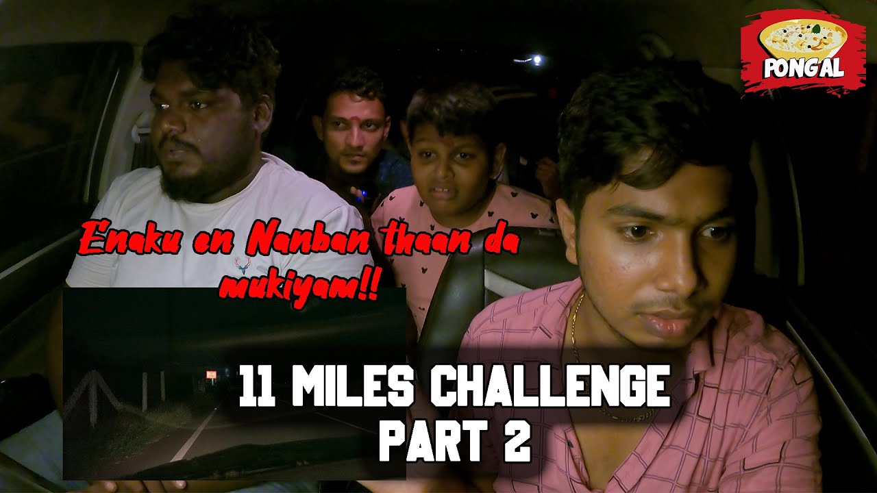 Thangachi irukaanu kekurathu oru keta vaarthaiya da!!!😨 | vera level fun🤣| 11miles Challenge 