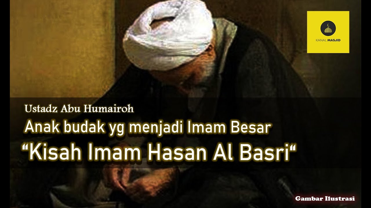 Kisah Imam Hasan Al Basri 