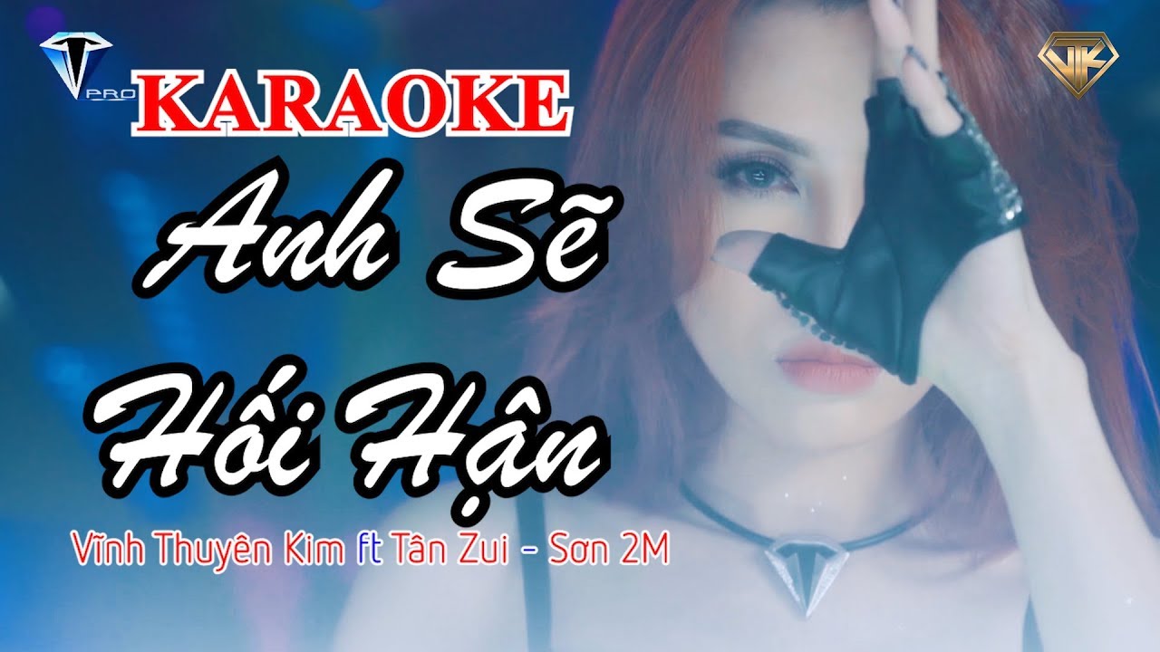 [KARAOKE] ANH SẼ HỐI HẬN - Vĩnh Thuyên Kim