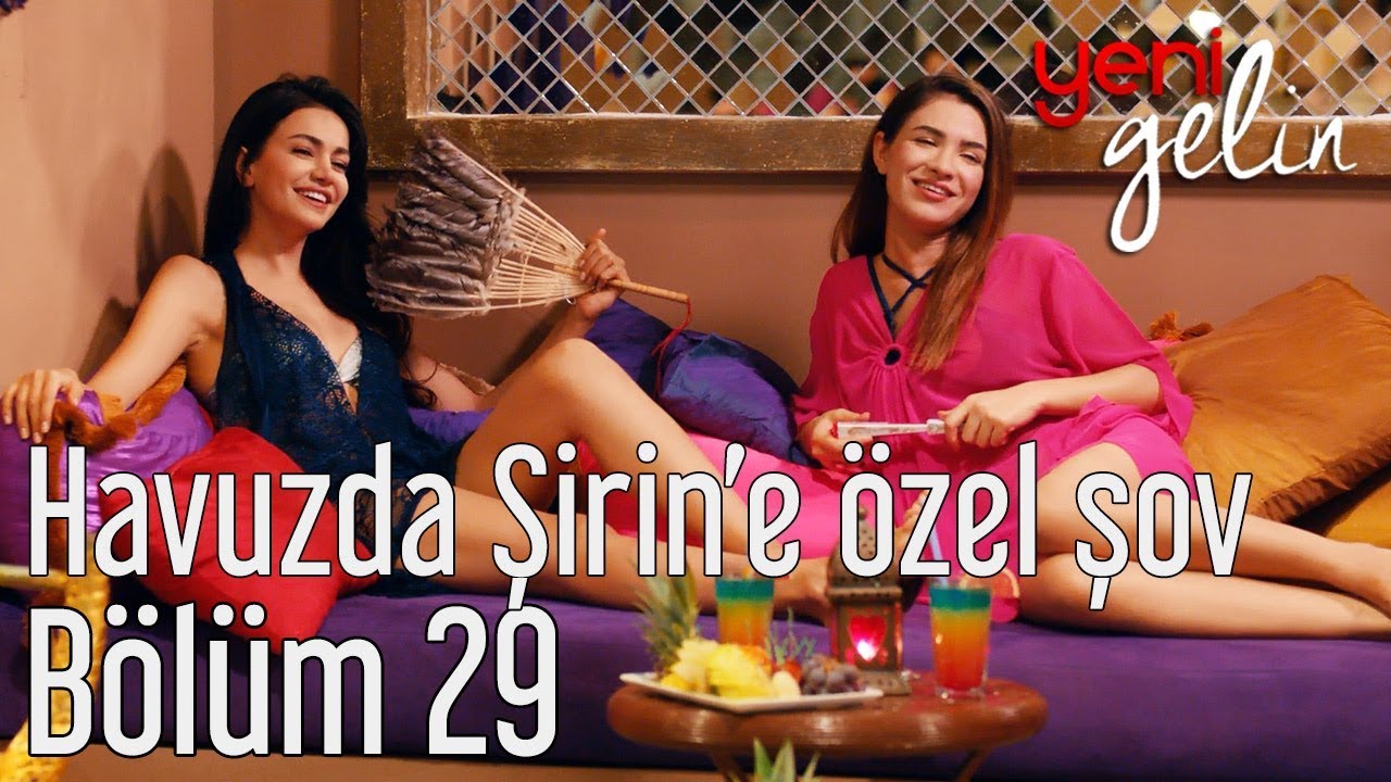 Yeni Gelin 29. Bölüm - Havuzda Şirin'e Özel Şov