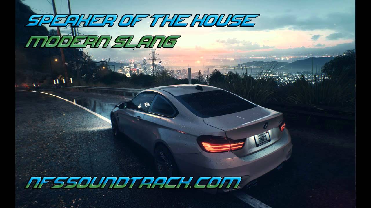 Speaker of the House - Modern Slang (Need For Speed 2015 Soundtrack)