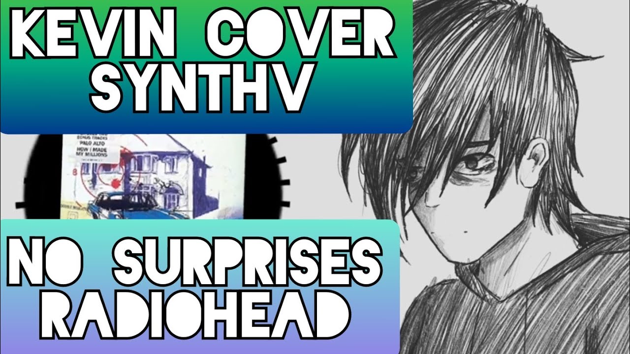 [KEVIN] No surprises - Radiohead「SynthVPROカバー」