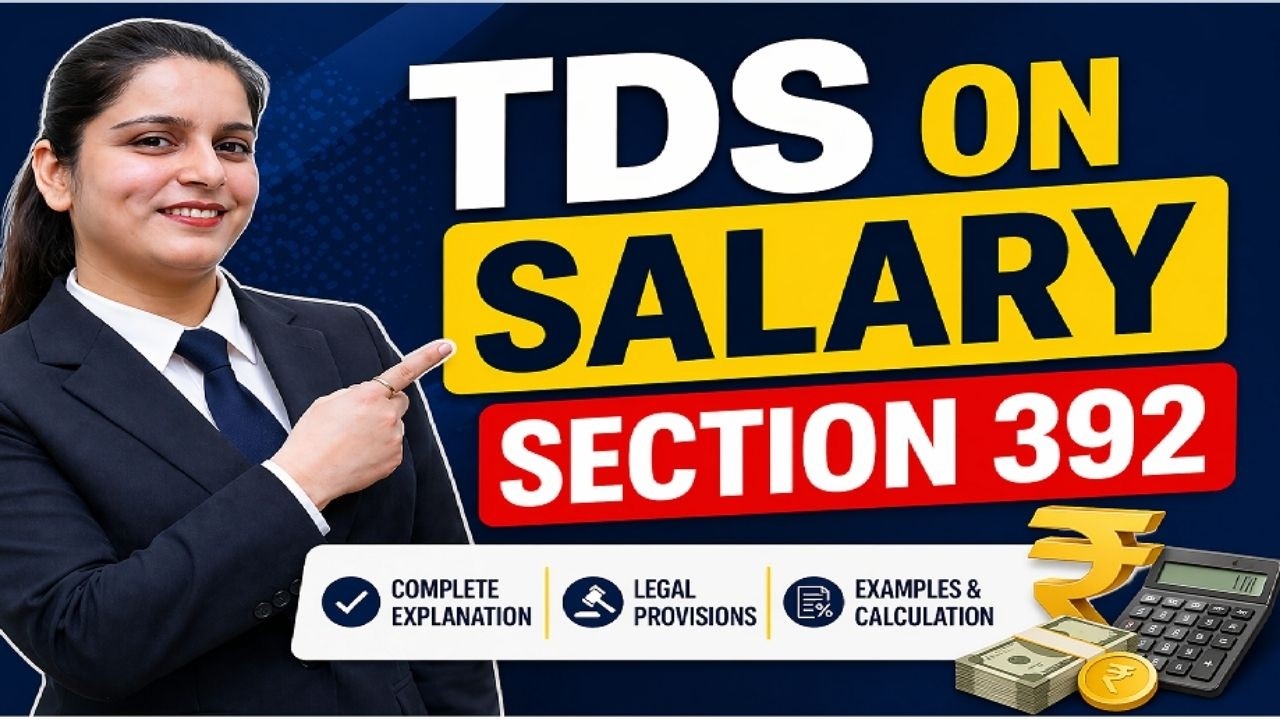 TDS on Salary (Section 392) Full Guide  | Salaryसे कितना Tax Cut होता है?  Complete Explanation 2026