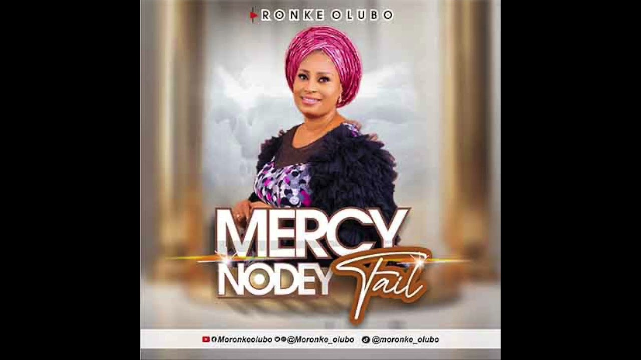Mercy no dey fail by Olubo Ronke