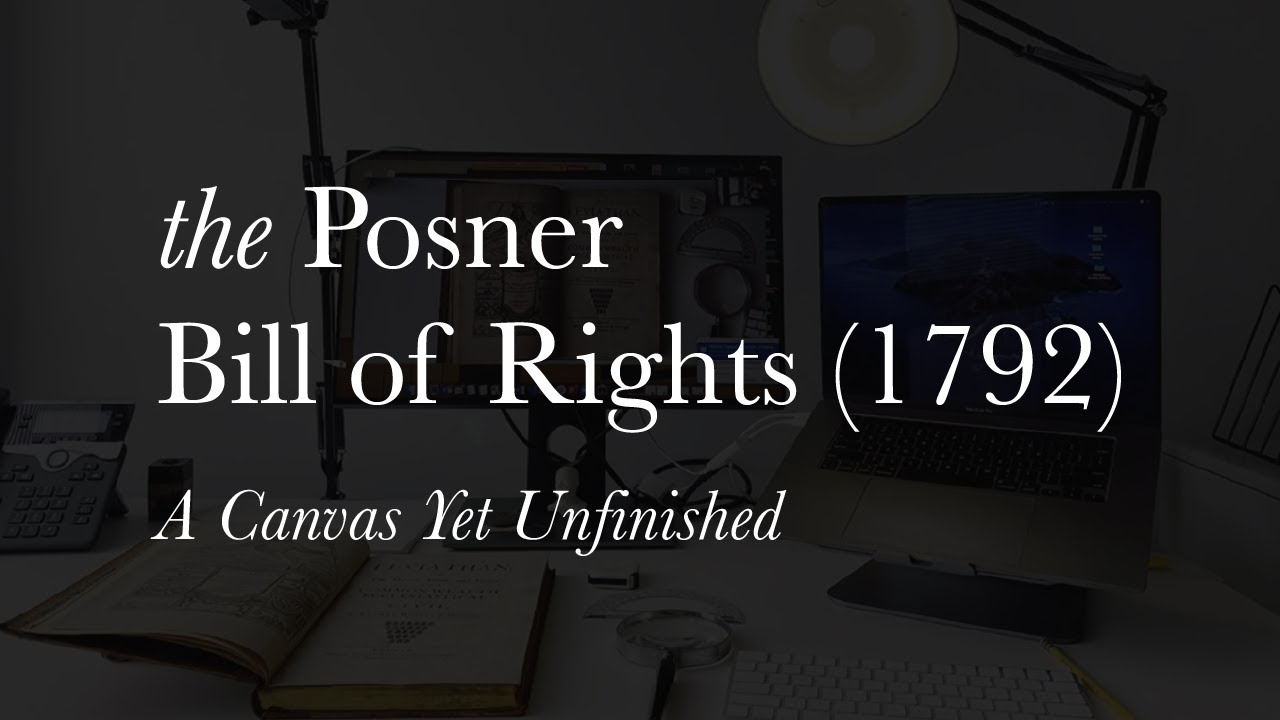 Episode 1 | The Posner Bill of Rights (1792): A Good Canvas, Yet Unfinished