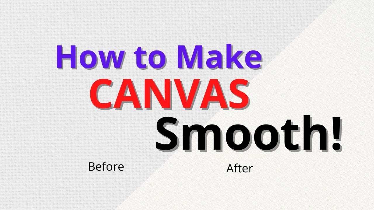 How to make an ultra smooth canvas!
