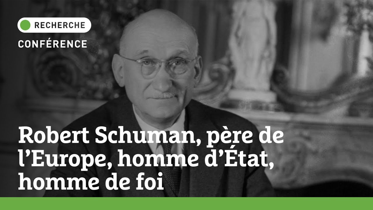Conférence | Robert Schuman, père de l'Europe, homme d'État, homme de foi