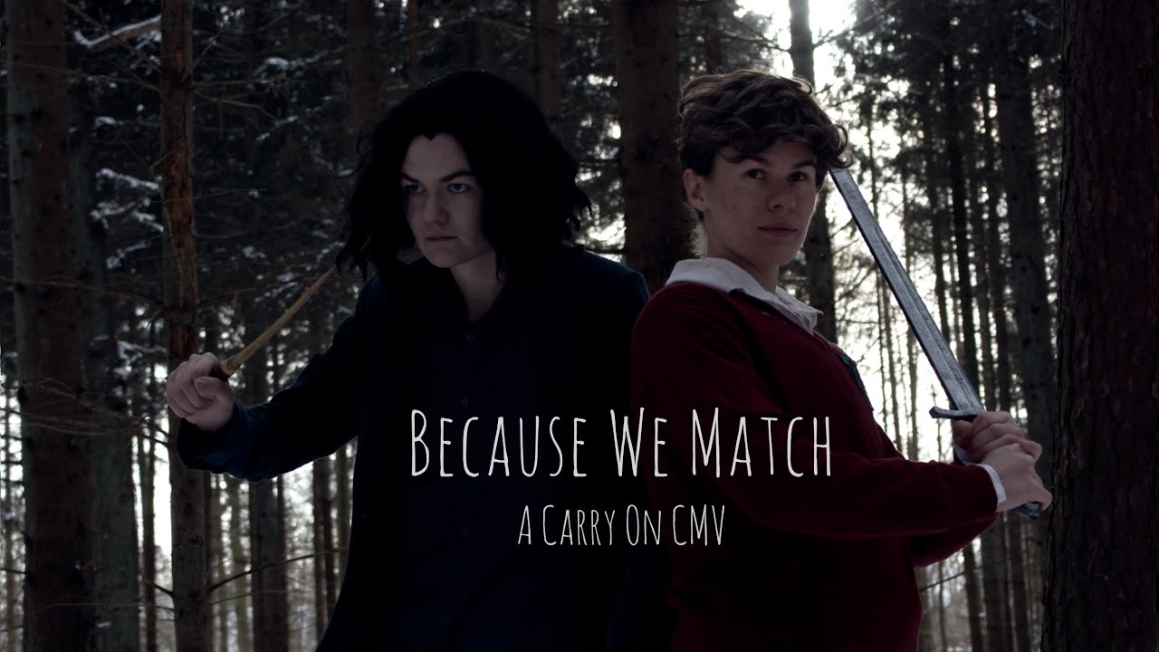 Because We Match (a Carry On CMV)