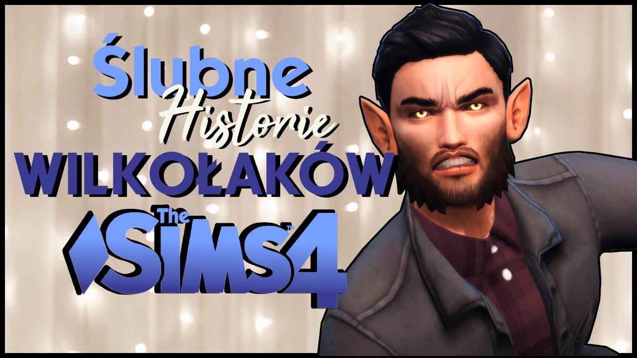 💕 The Sims 4 WILKOŁAKI 💕 #01 WILKOŁAK KOCHA NAJBARDZIEJ! - Ślubne Historie