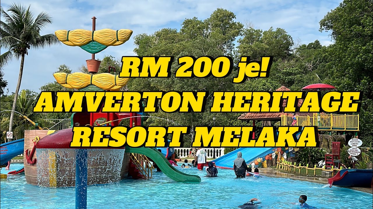 RM200 Je! Room + Breakfast + Waterpark + Playgroud ! AMVERTON HERITAGE RESORT MELAKA