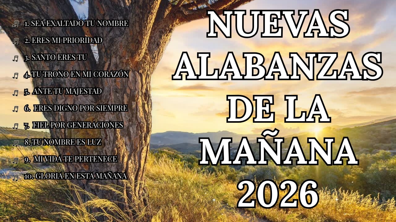 Alabanzas Cristianas de la Mañana 2026 ☀️ Música para Orar y Empezar el Día