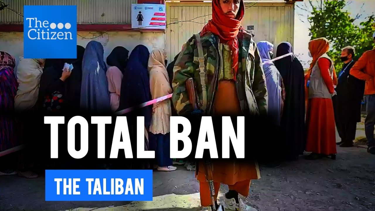 The Taliban. Severe RESTRICTIONS and PROHIBITIONS for women in Afghanistan. The Citizen