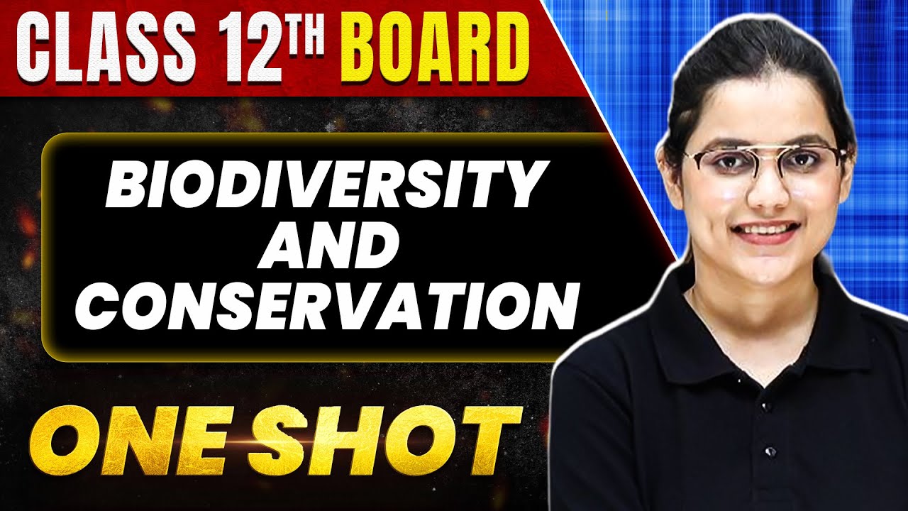 BIODIVERSITY AND CONSERVATION in 1 Shot: All Theory & PYQs Covered | Class 12th Boards | NCERT