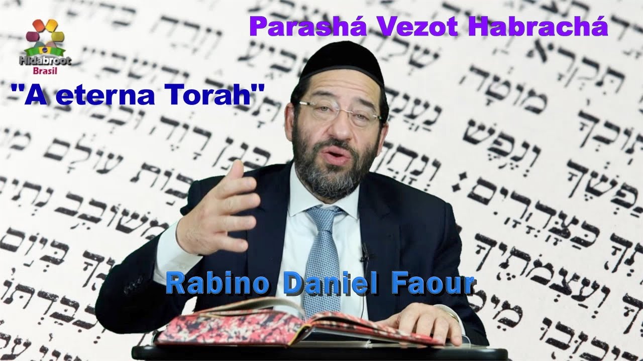 Parashat Vezot Habrachá - A eterna Torah - Rab. Daniel Faour - Hidabroot Brasil (2020)