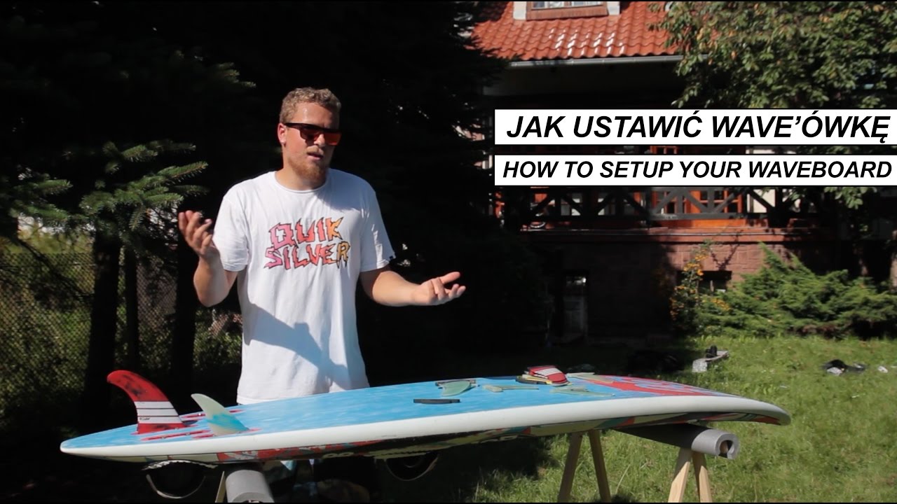 Jak ustawić wave'owkę / How to setup your waveboard - Maciek Rutkowski