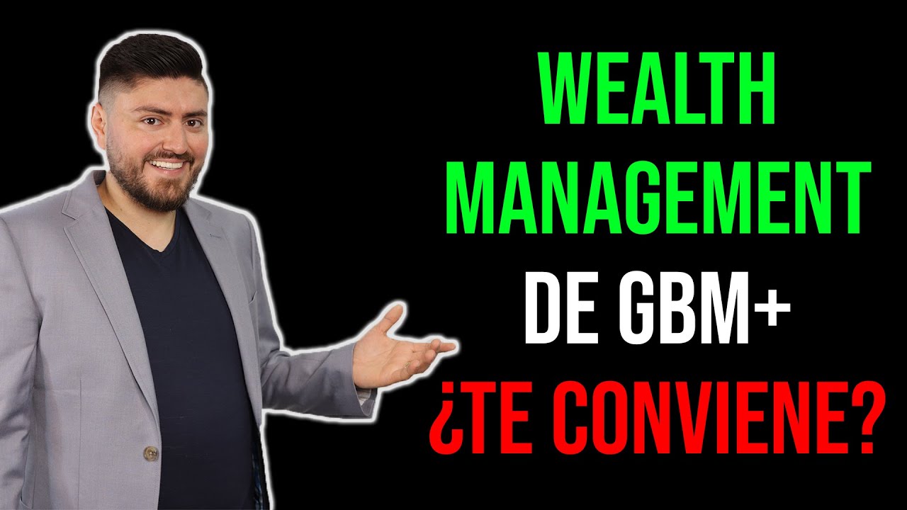 Wealth Management de GBM+: ¿Cómo funciona? Tutorial Completo