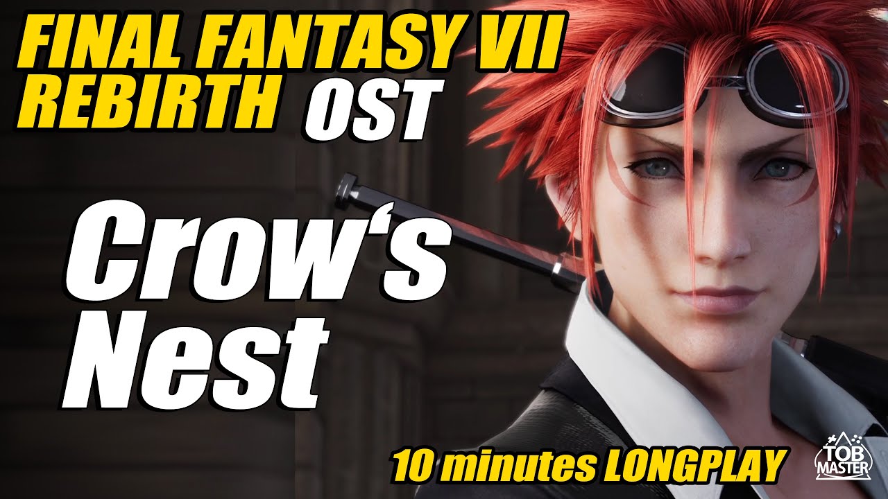 Soundtrack Longplay 10 minutes - Crow's Nest - FF7 Rebirth