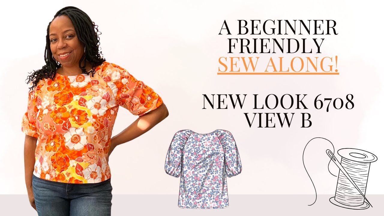 A Beginner Friendly Sew Along!  New Look 6708 View B