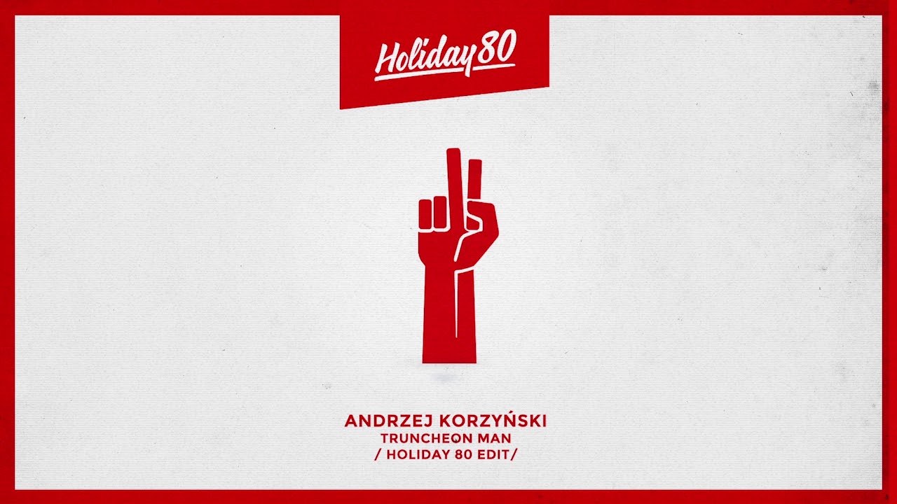 Andrzej Korzyński - Truncheon Man /Holiday 80 Edit/