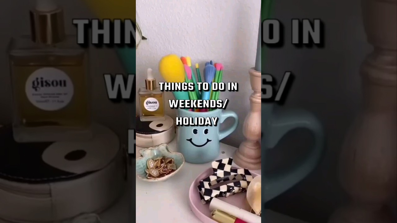 Things to do in Weekends/holidays while stayin home ✨🦋#ideas  #aesthetic