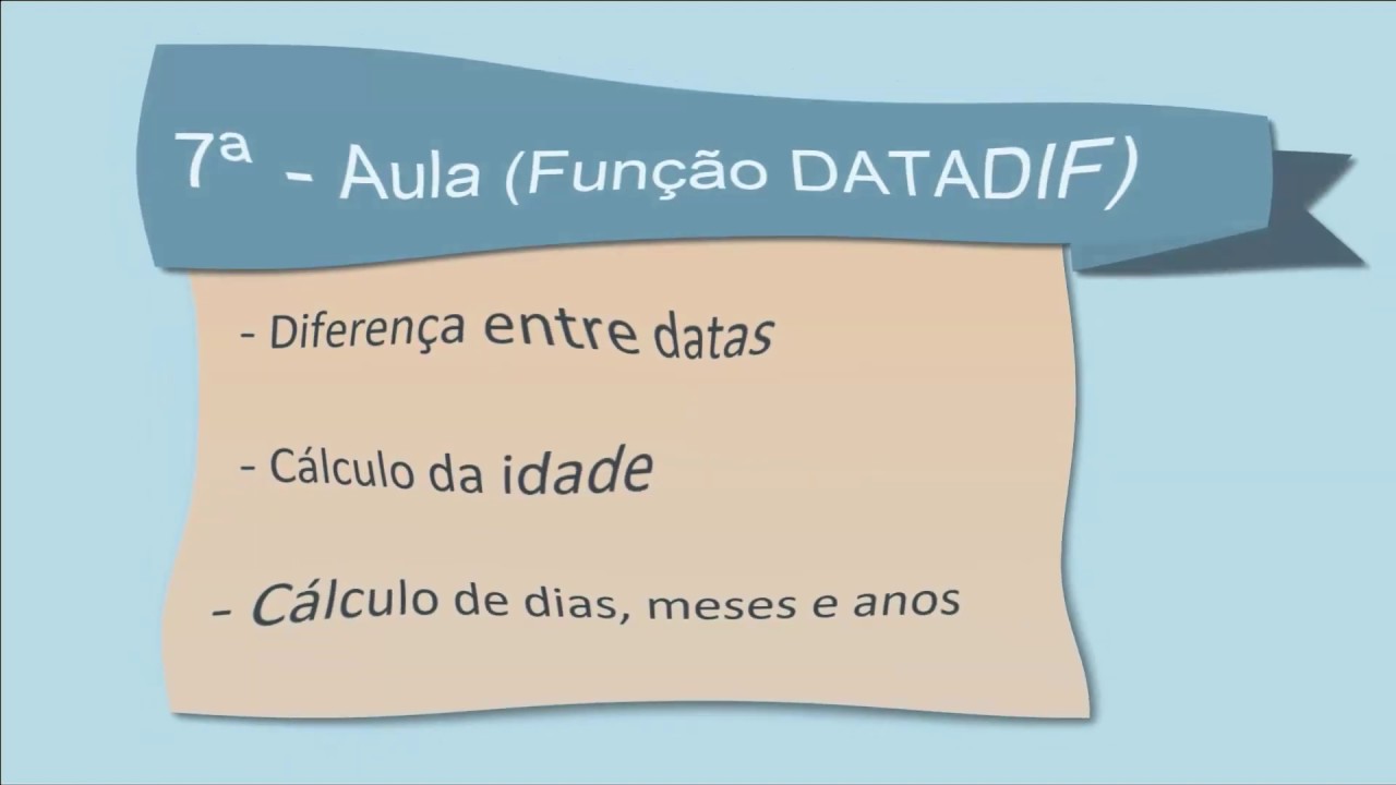 Curso de Excel - 7 aula - Fun&ccedil;&atilde;o DATADIF, AGORA e HOJE