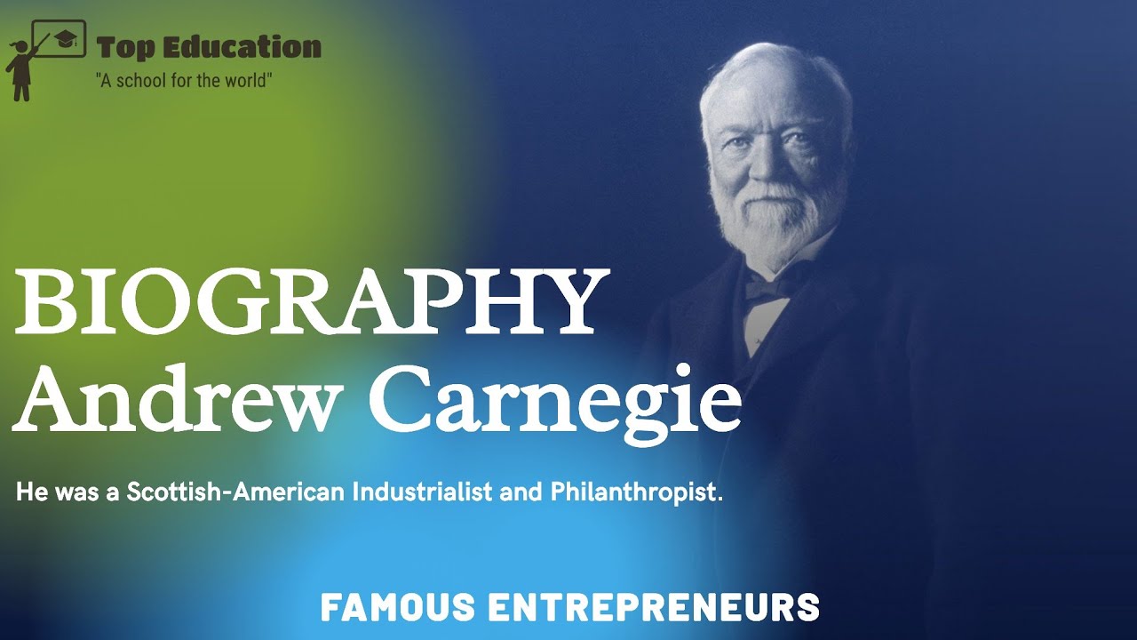 How  Andrew Carnegie Became The Richest Man In The World | Famous Entrepreneurs | #topeducation