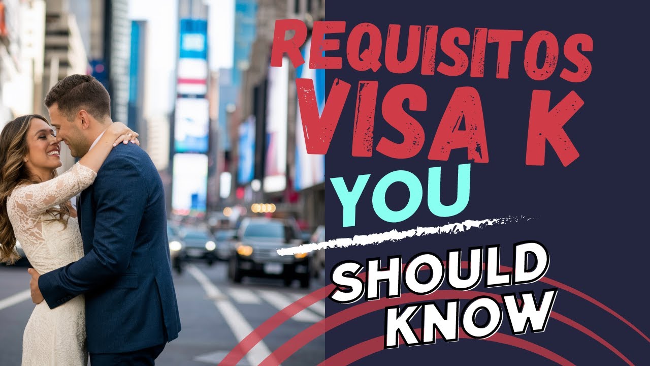 Visa K1 [REQUISITOS] y NOVEDADES para este año 2026