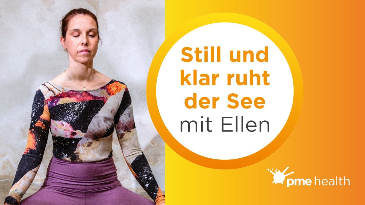 Still und klar ruht der See – Yoga für innere Ruhe und Frieden | pme Health