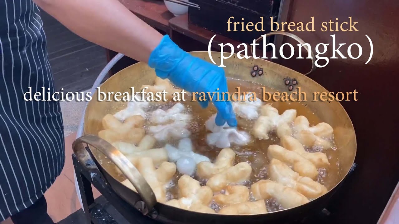 Ravindra Beach Resort p.3 fried bread stick (pathongko) | delicious breakfast