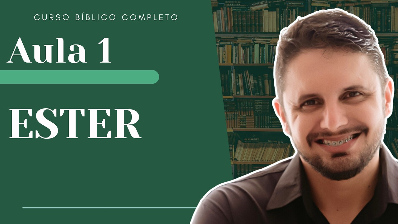 ESTER - Curso Bíblico Completo com o Catequista Rhafael Henrique - Aula 1