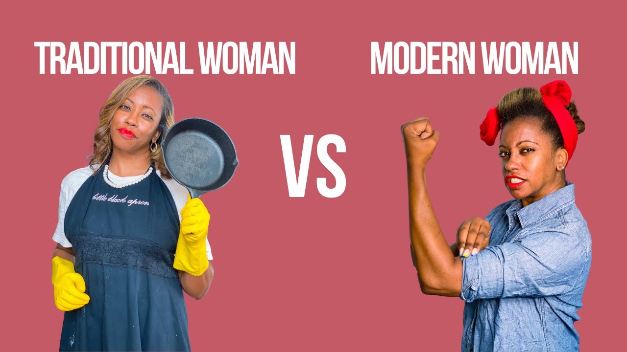 Traditional Woman vs Modern Woman: How to Keep a Good Balance