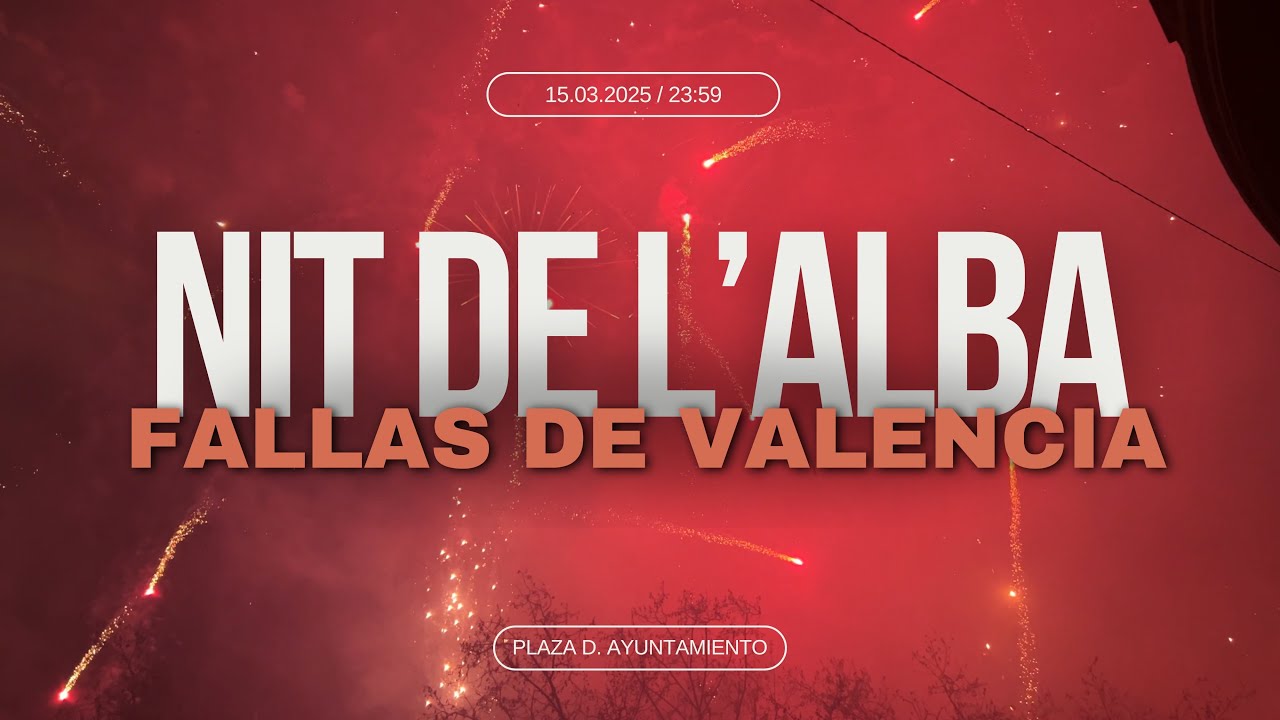 Nit de l’Alba / Fallas de Valencia 2025