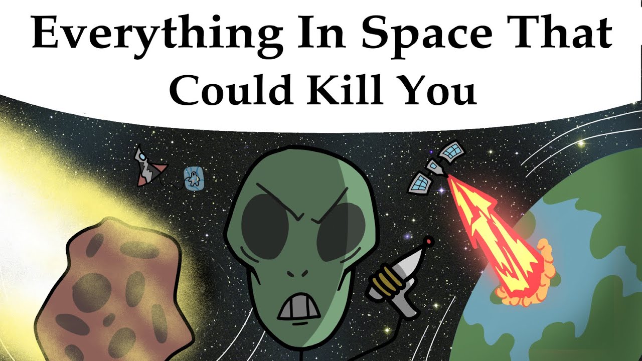 Everything in Space That Could Kill You