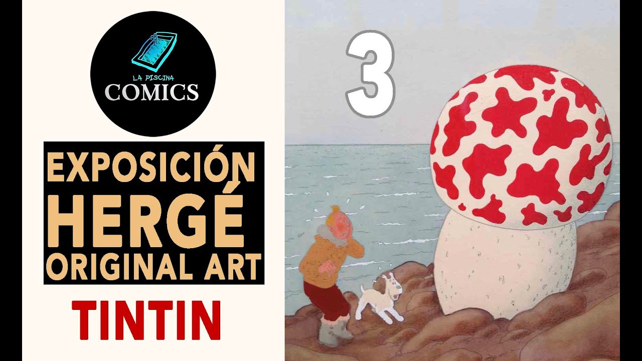 Exposición Hergé Madrid 3. TINTIN Original Art Exhibition.
