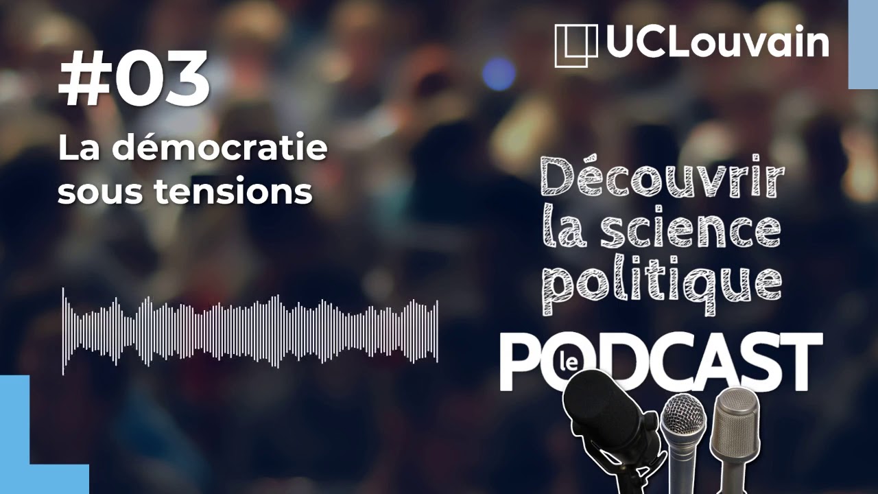 Découvrir la science politique : le PODCAST | EP03 - La démocratie sous tensions