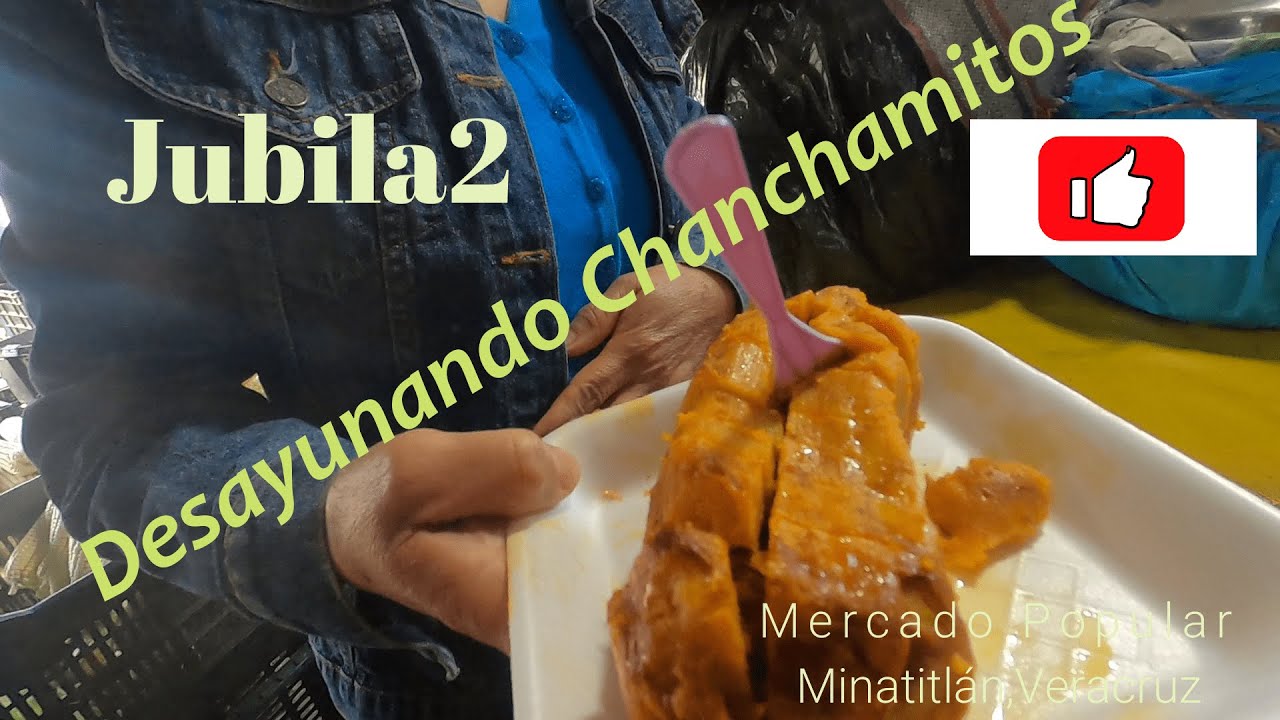 Desayunando chanchamitos en el Mercado Popular de Minatitlán 2022