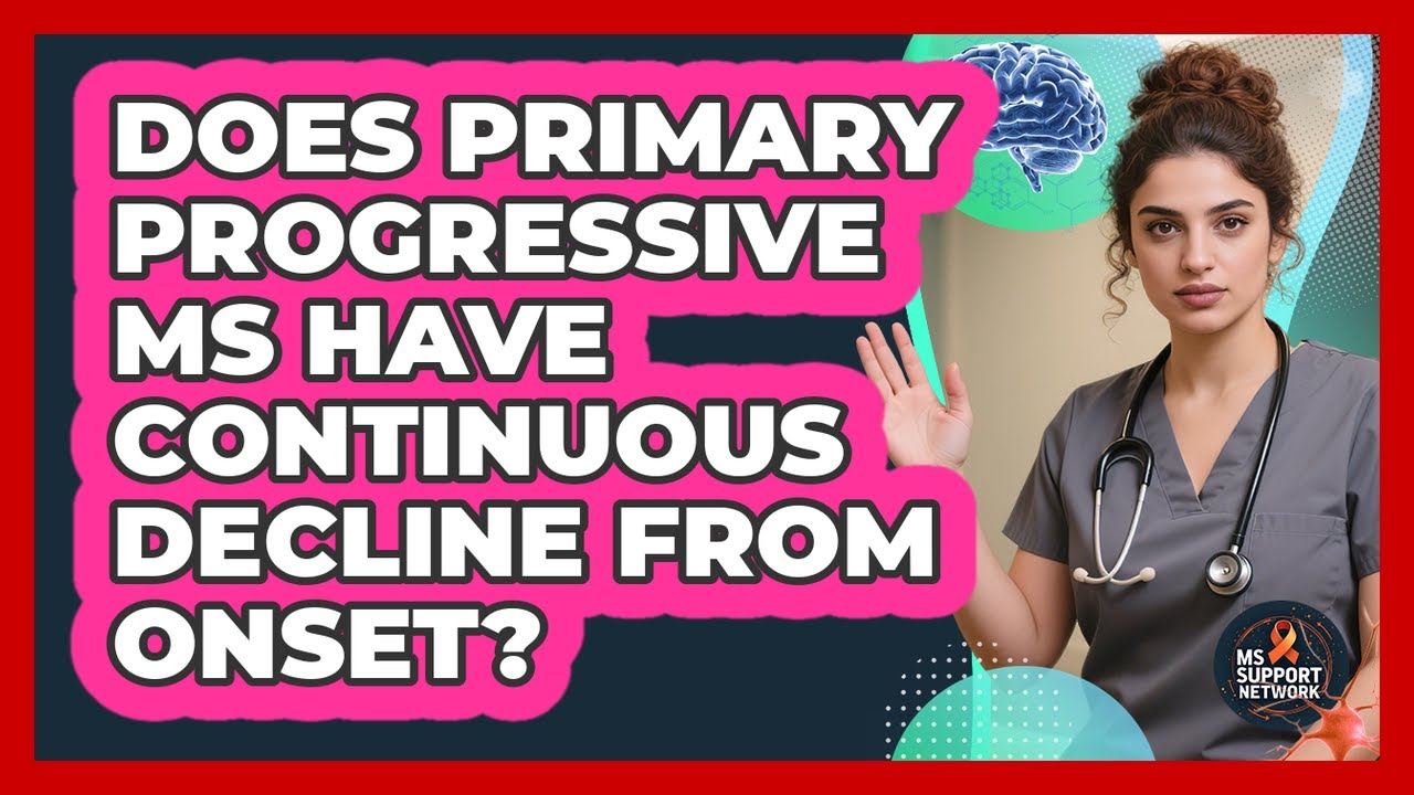 Does Primary Progressive MS Have Continuous Decline From Onset?