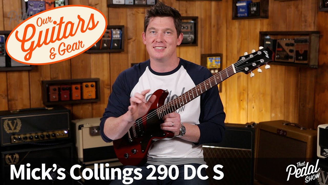 That Pedal Show – Our Guitars & Gear: Mick's Collings 290 DC S