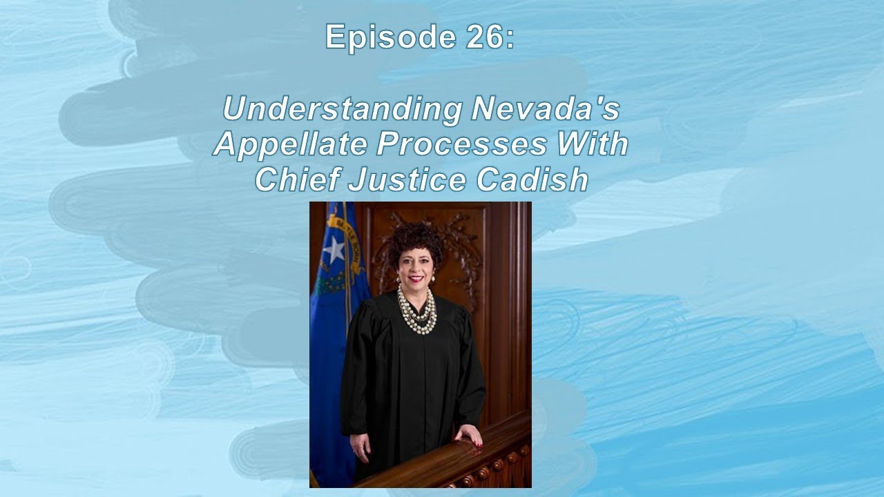 Understanding Nevada's Appellate Processes with Chief Justice Cadish - I'll Allow It Nevada Ep. 26