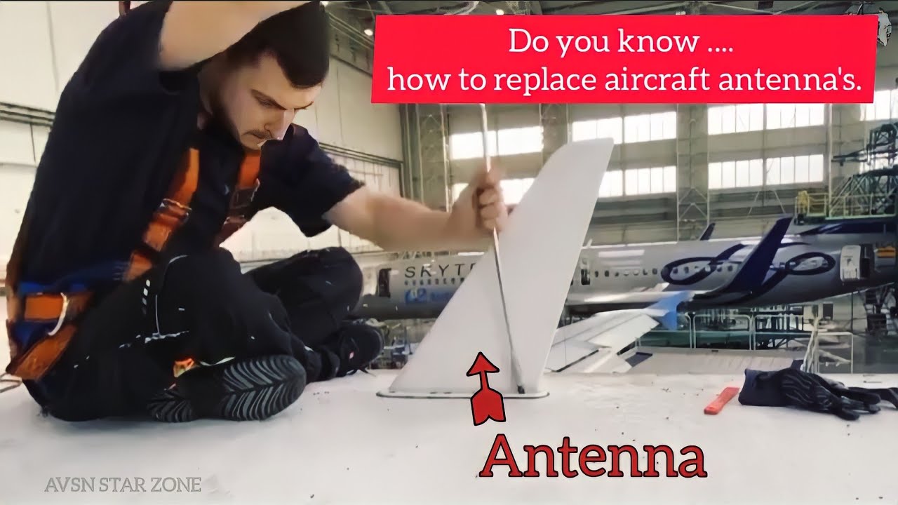 Antenna Replacement On The Aircraft | Aircrafts Antenna
