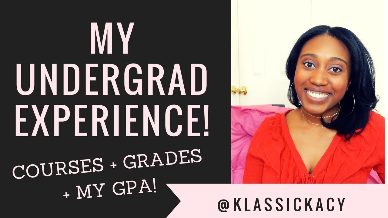 MY UNDERGRAD EXPERIENCE! +  COURSES, GRADES, & GPA! | KLASSICKACY