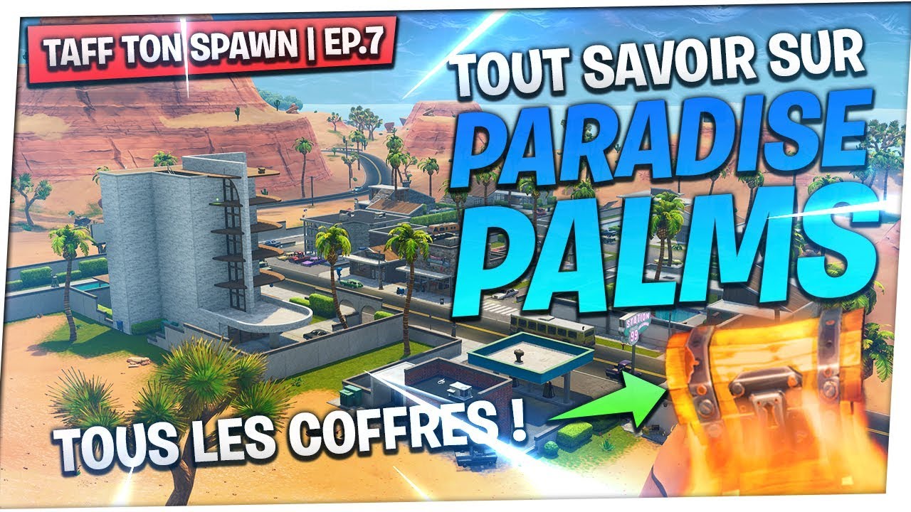✔️ PARADISE PALMS : LE GUIDE ULTIME | TAFF TON SPAWN EP.7 sur Fortnite