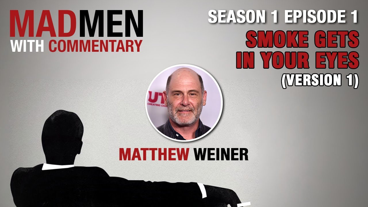 Mad Men Commentary Season 1 Episode 1 – Smoke Gets in Your Eyes (Version 1) | w/Matthew Weiner