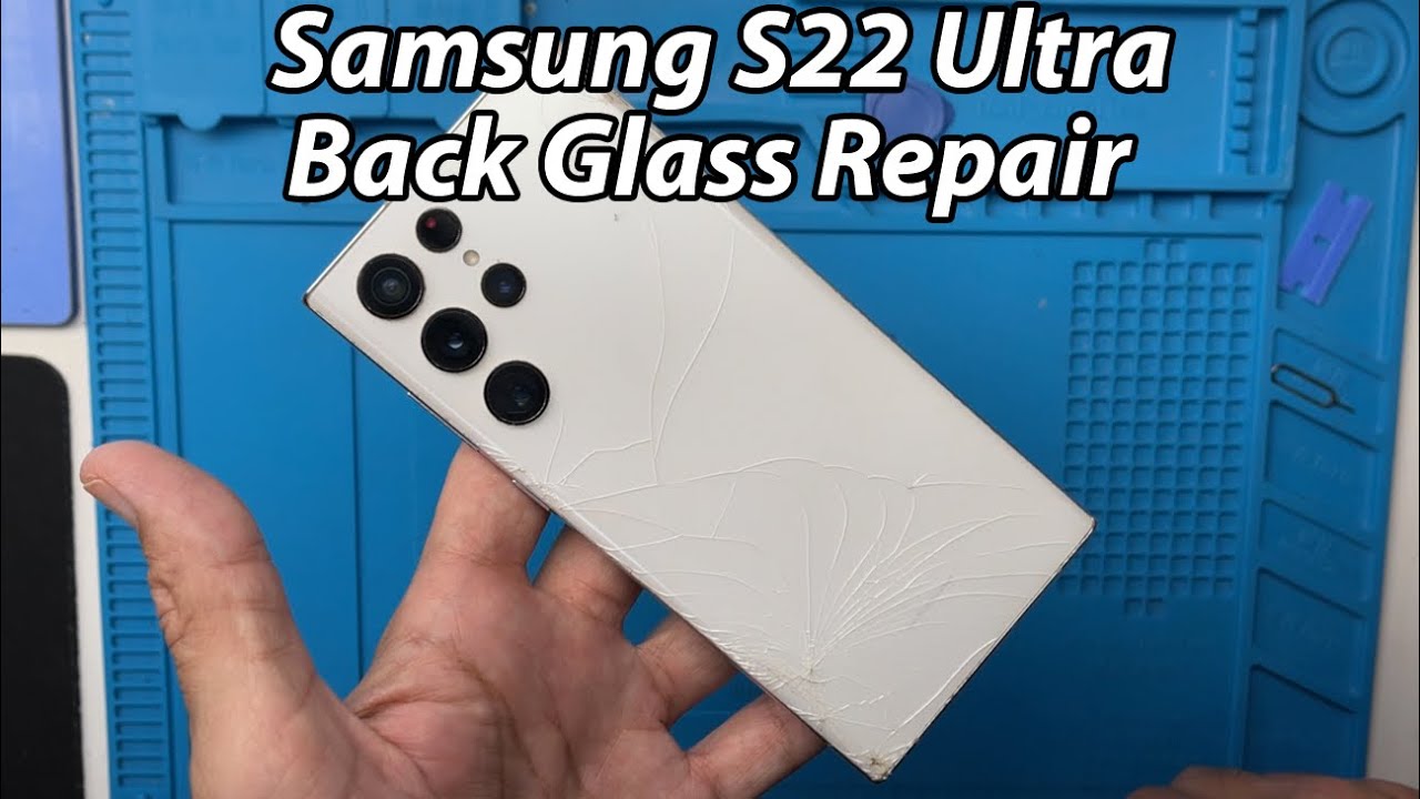 S22 ultra back glass repair