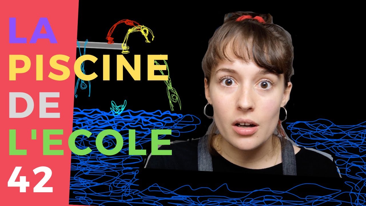 LA PISCINE DE L'ECOLE 42 EN 7MIN